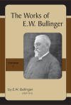 The Works of E. W. Bullinger, Volume 1