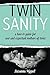 Twin Sanity: A How-To Guide for New and Expectant Mothers of Twins