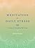 Meditation for Daily Stress: 10 Practices for Immediate Well-being