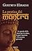 La pratica dei mantra. Le parole della forza per la salute, la pace interiore e la crescita spirituale