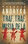 Trąf, trąf, misia, bela (Marta Witecka, #2)