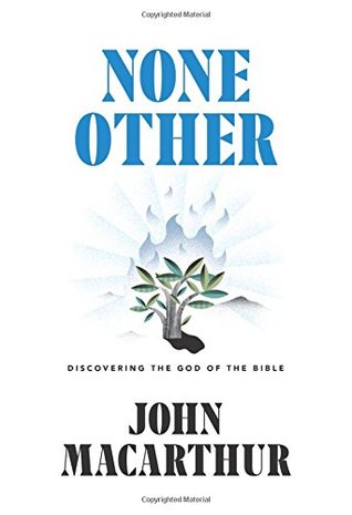 None Other: Discovering the God of the Bible (Hardcover)
