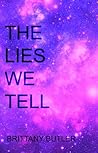 The Lies We Tell by Brittany Butler