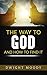 The Way to God and How to Find It