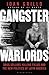Gangster Warlords: Drug Dollars, Killing Fields, and the New Politics of Latin America