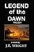 Legend of the Dawn: The Complete Trilogy (Legend of the Dawn #1-3)