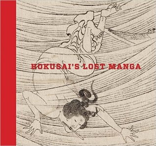 Hokusai’s Lost Manga (Hardcover)