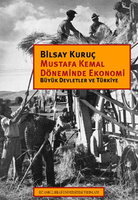 Mustafa Kemal Döneminde Ekonomi-Büyük Devletler ve Türkiye (Paperback)