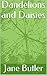 Dandelions and Daisies by Jane Butler