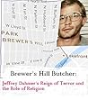 Brewer's Hill Butcher: Jeffrey Dahmer's Reign of Terror and the Role of Religion