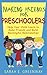 Making Friends for Preschoolers: How to Help Your Child Learn to Make Friends, Build Meaningful Relationships, and Overcome Social Challenges