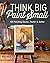 Think Big Paint Small: Oil ...