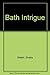 Bath Intrigue