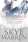 Pretty When You Cry by Skye Warren Pretty When You Cry by Skye Warren