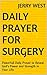 Daily Prayer for Surgery: Powerfull Daily Prayer to Reveal God's Power and Strength in Your Life.