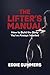 The Lifter's Manual by Eddie Summers