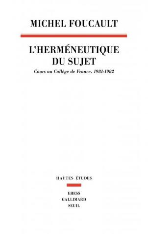 L'Herméneutique du sujet. Cours au Collège de France, 1981-1982