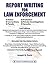 Report Writing for Law Enforcement