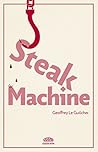 Steak Machine by Geoffrey Le Guilcher