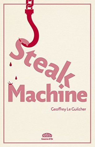 Steak Machine (Kindle Edition)