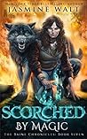 Scorched by Magic by Jasmine Walt