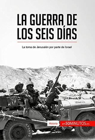 La guerra de los Seis Días. La toma de Jerusalén por parte de Israel