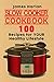 Slow Cooker Cookbook: 100 Recipes for Your Healthy Lifestyle (1000 Bonus Recipes From All Around the World)