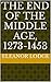 The end of the Middle Age, 1273-1453 by Eleanor Constance Lodge