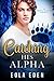 Catching His Alpha by Eola Eden