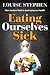 Eating Ourselves Sick by Louise Stephen