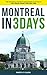 Montreal in 3 Days: The Definitive Tourist Guide Book That Helps You Travel Smart and Save Time (Canada Travel Guide)