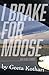 I Brake for Moose