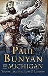Paul Bunyan in Mi...