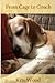 From Cage To Couch; A True Story Of Rescue
