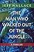 The Man Who Walked Out of the Jungle