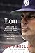 Lou: Fifty Years of Kicking Dirt, Playing Hard, and Winning Big in the Sweet Spot of Baseball