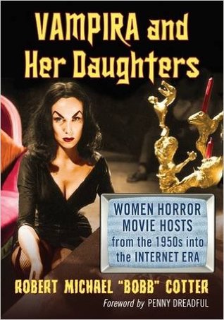 Vampira and Her Daughters: Women Horror Movie Hosts from the 1950s into the Internet Era (Paperback)