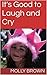 It's Good to Laugh and Cry by Molly Brown