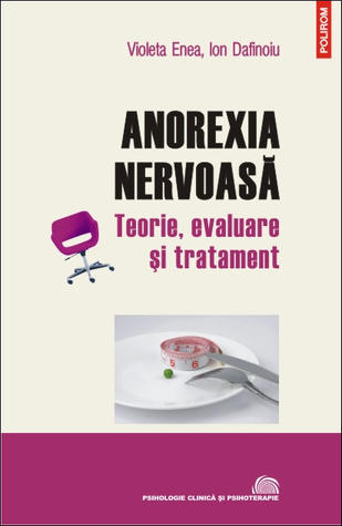 Anorexia nervoasă: teorie, evaluare și tratament