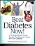 Beat Diabetes Now! 1,747 Scientifically proven secrets that p... by Bottom Line Health