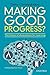 Making Good Progress?: The ...