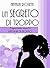 Un segreto di troppo (Una serie di... troppo Vol. 2) (Italian Edition)