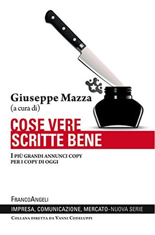 Cose vere scritte bene: I più grandi annunci copy per i copy di oggi (Italian Edition)