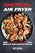 Easy Air Fryer Recipes: Best Air Fryer Cookbook with Simple & Tasty Low Fat Recipes