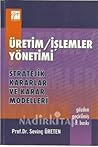 Üretim/İşlemler Yönetimi Üretim/İşlemler Yönetimi