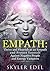 EMPATH: Thrive and Flourish as an Empath and Protect Yourself Against Negative People and Energy Vampires