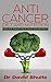 Anti Cancer diet and nutrition natural treatment and prevention by David  Shultz