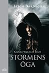 Stormens öga by Leigh Bardugo Stormens öga by Leigh Bardugo