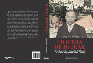 Doenia Bergerak: Keterlibatan Mas Marco Kartodikromo di Zaman Pergerakan (1890-1932)