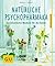 Natürliche Psychopharmaka: Ganzheitliche Medizin für die Seele (GU Ratgeber Gesundheit)